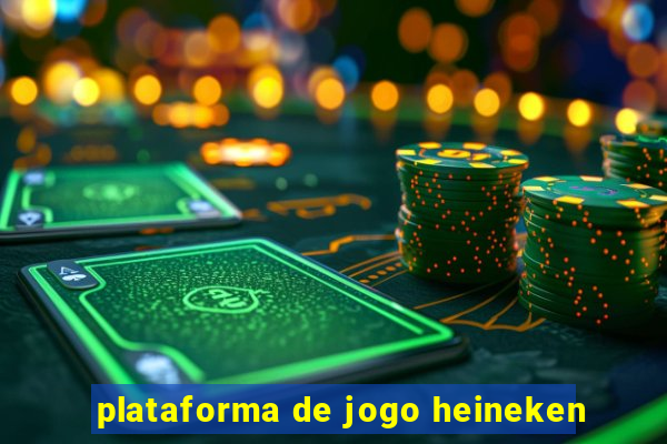 plataforma de jogo heineken